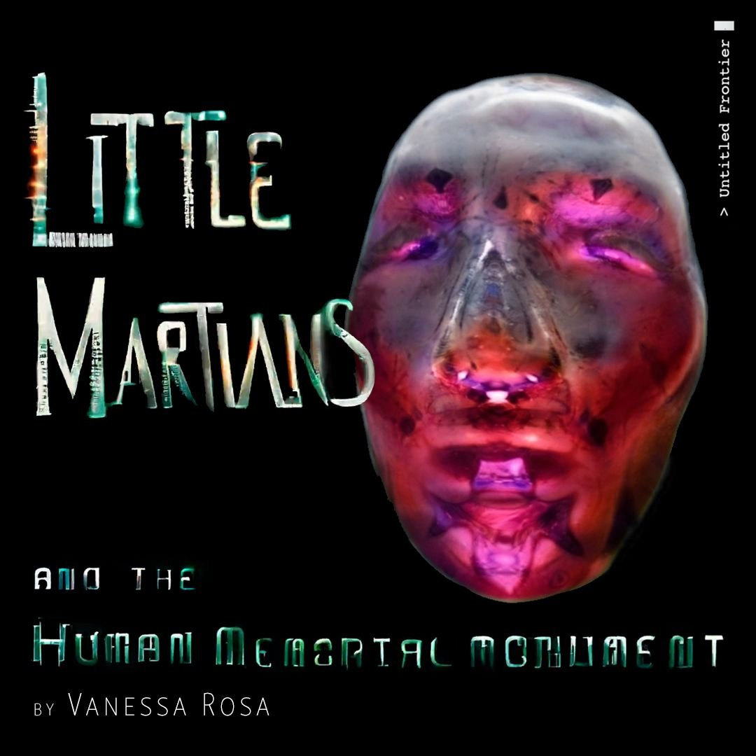 小火星人和人类纪念碑，Vanessa Rosa