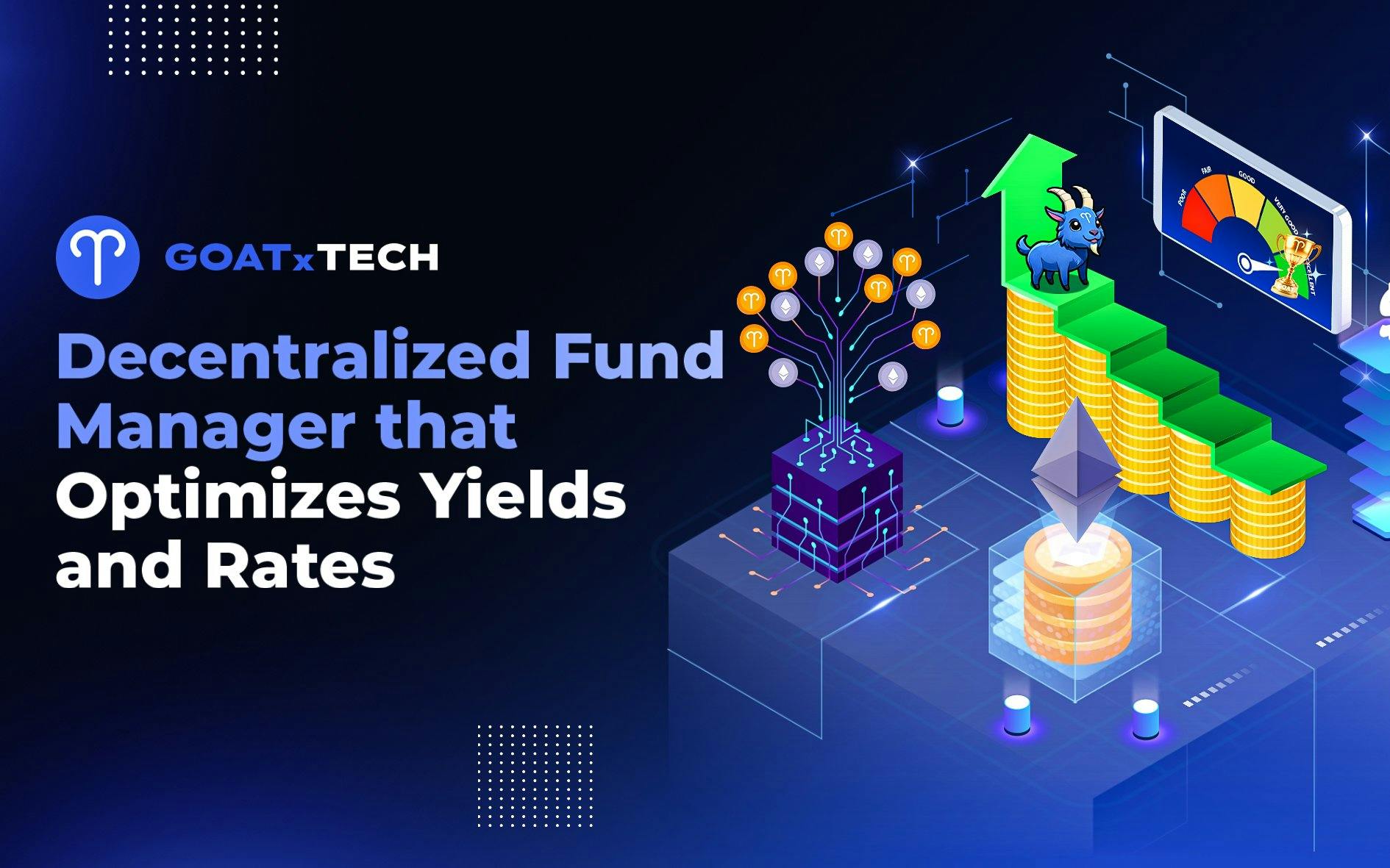 Goat.Tech - Decentralized Fund Manager that Optimizes Yields and Rates