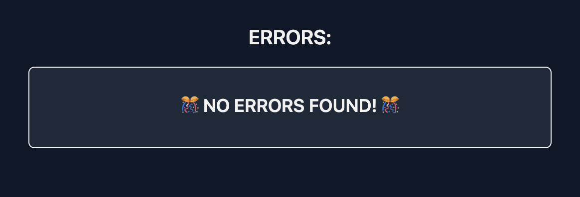 If there are no errors, this special message is displayed 