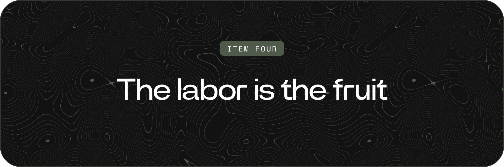 The labor is the fruit