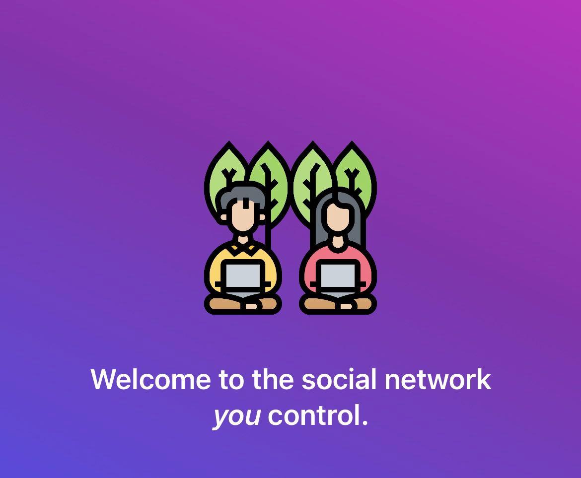 Welcome to the social network you control .