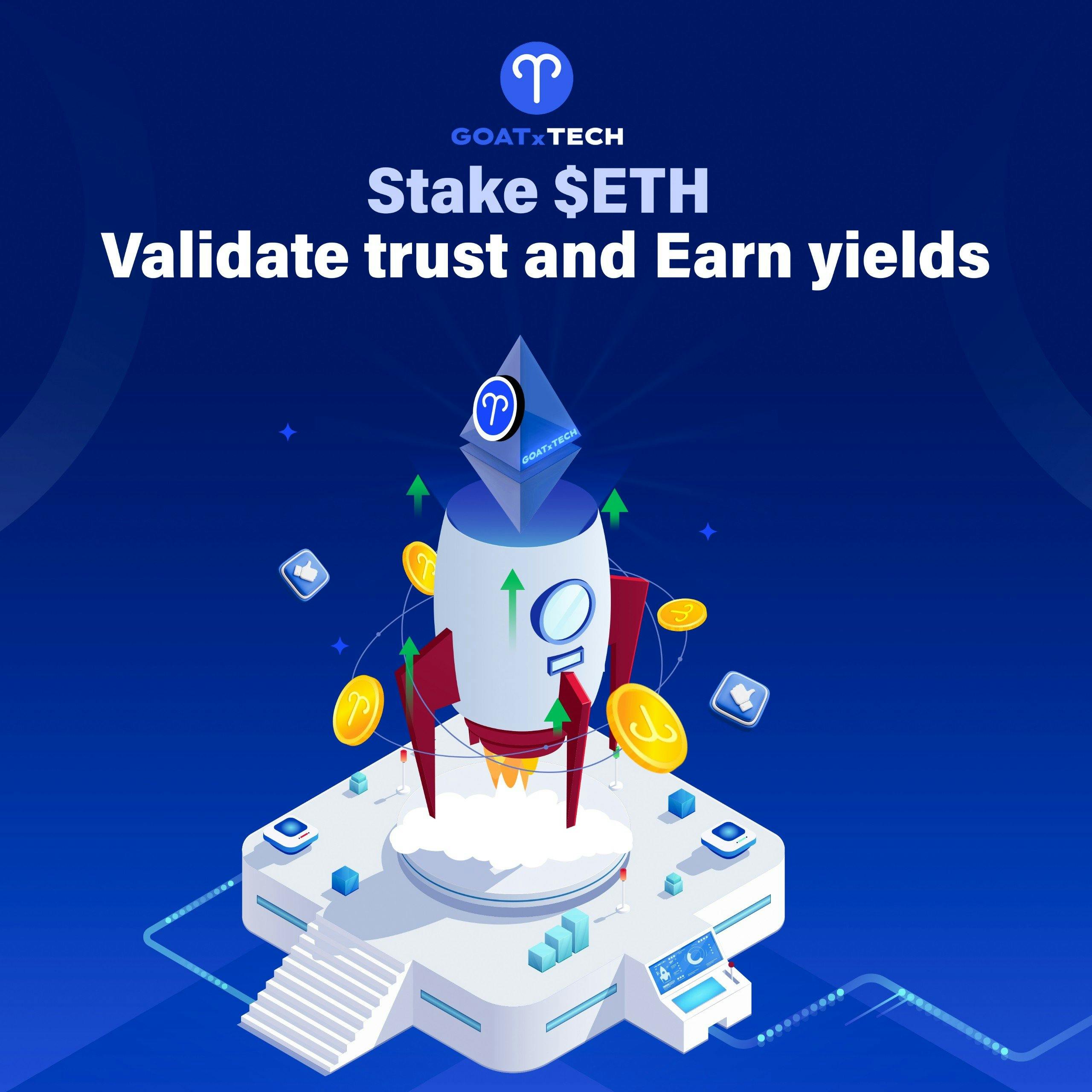 Goat.Tech - the first platform empowering Web3 users to stake $ETH for validating trust and earning $ETH yields