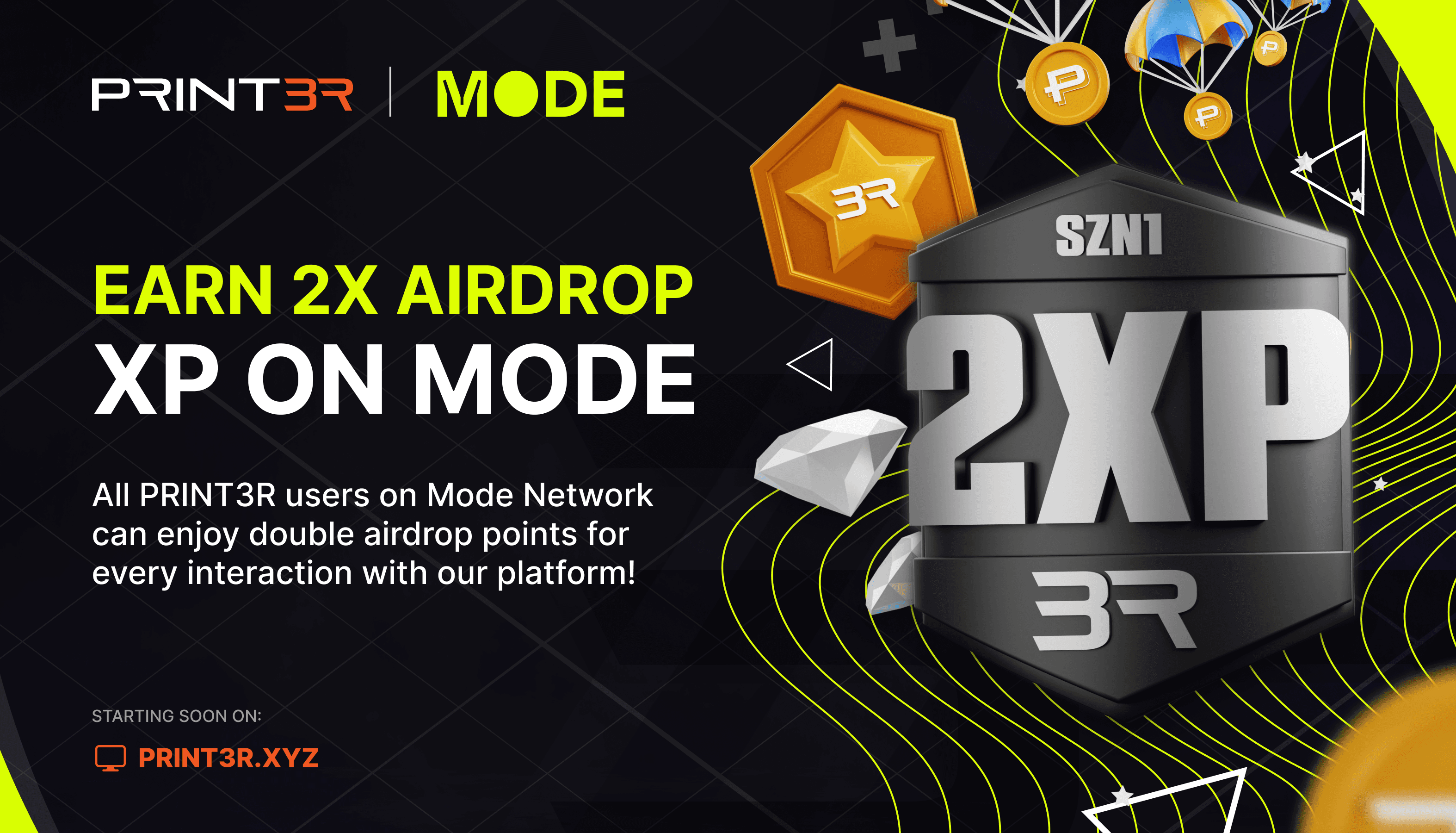 All Mode Network users will earn Double XP for each interaction on PRINT3R