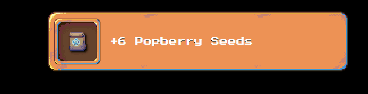 获得6个popberry seeds完成第一个任务