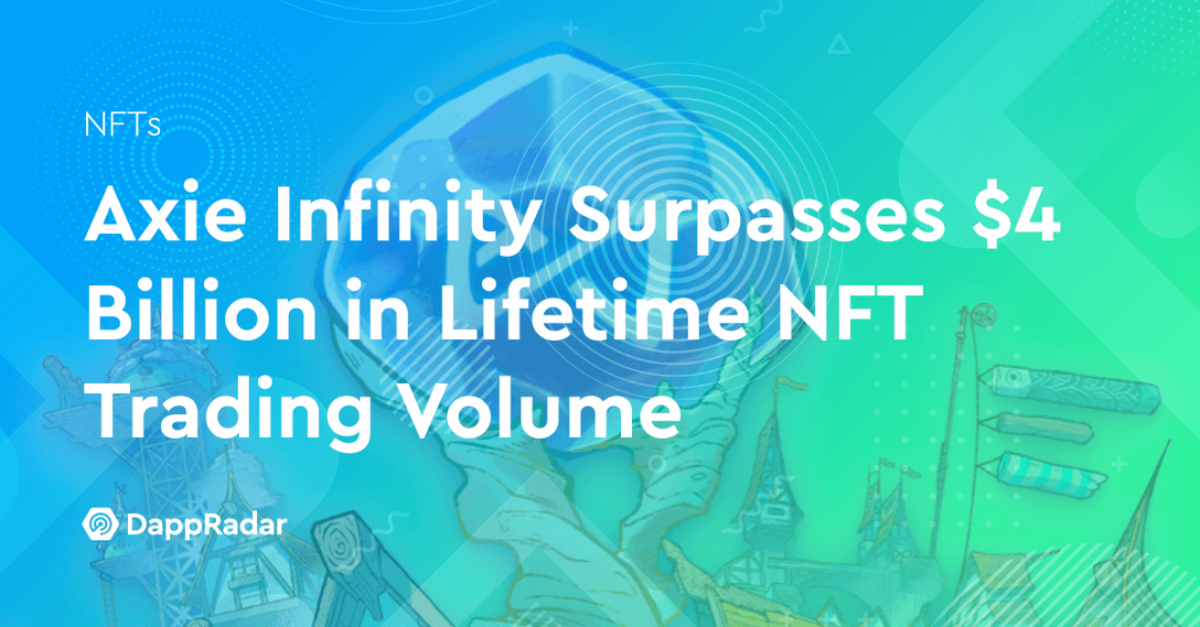 Useful Stats: More than $4B in Axie Infinity NFT Trading Volume
