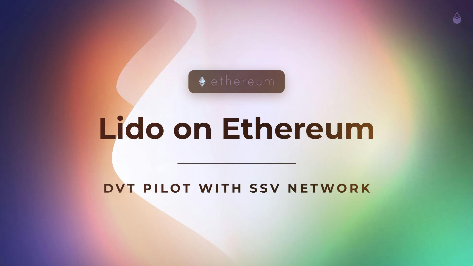 Lido on Ethereum: DVT Pilot with SSV Network