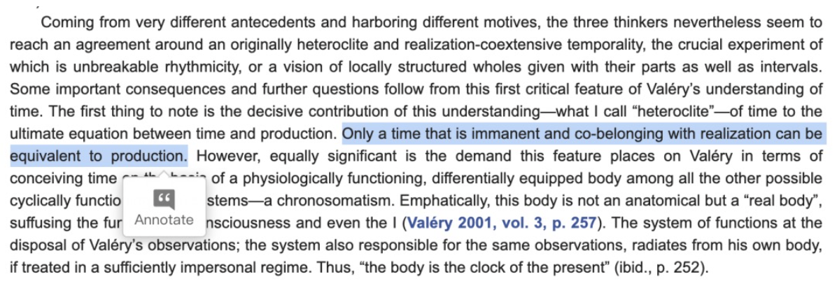 *1933年的瓦莱里（Paul Valéry）在阅读了亨利-柏格森和现代物理学的各种著作之后，对时间问题非常关注。他提出 时间就是生产 time is production[1] ，只有内在的、与实现共属的时间才是生产（Only a time that is immanent and co-belonging with realization can be equivalent to production.）