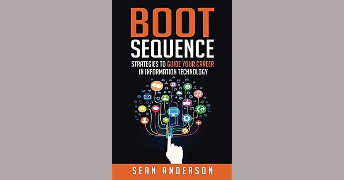 Boot Sequence: Strategies To Guide Your Career in Information Technology cover image