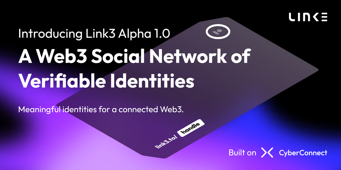 Introducing Link3 Alpha 1.0 - A Web3 Social Network of Verifiable Identities